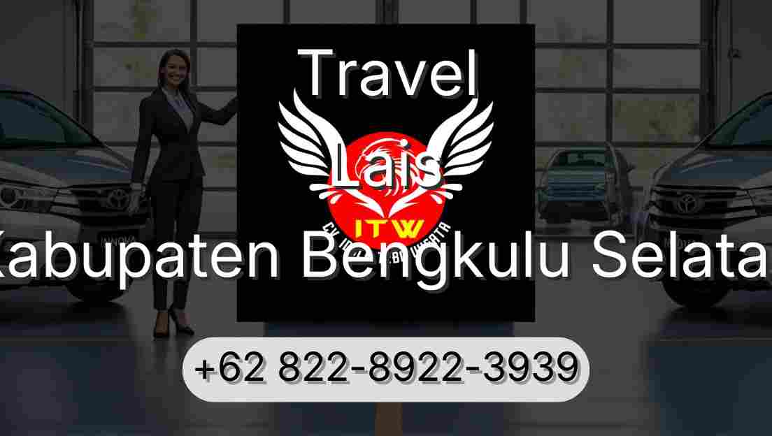 Travel Lais Kabupaten Bengkulu Selatan