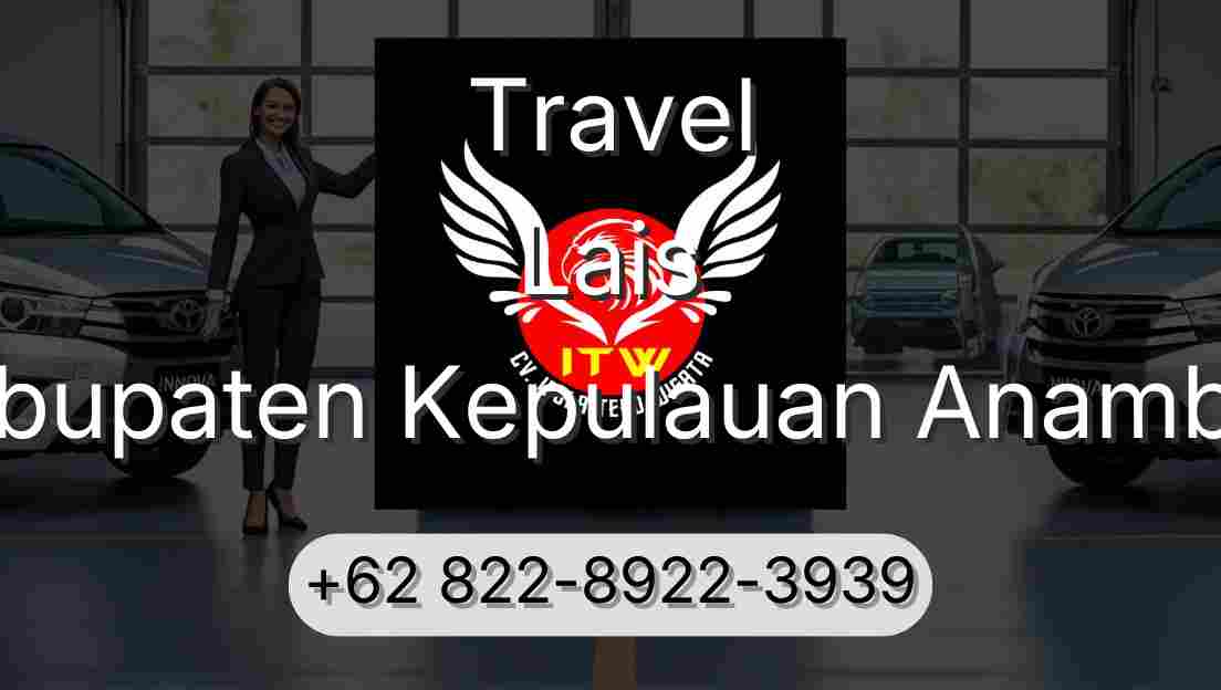 Travel Lais Kabupaten Kepulauan Anambas