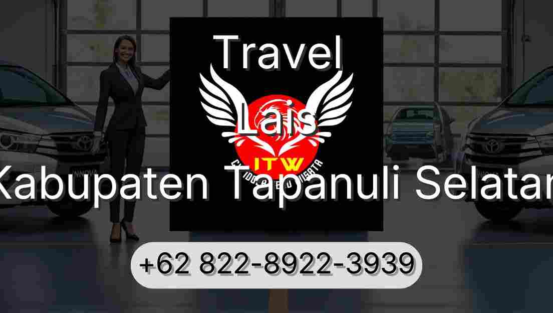 Travel Lais Kabupaten Tapanuli Selatan