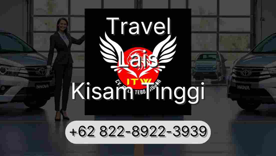 Travel Lais Kisam Tinggi