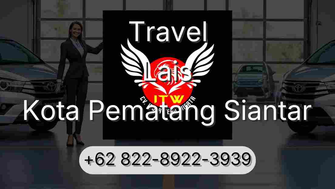 Travel Lais Kota Pematang Siantar