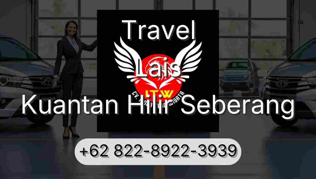 Travel Lais Kuantan Hilir Seberang