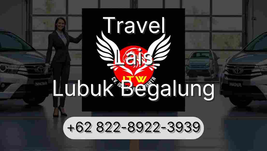 Travel Lais Lubuk Begalung