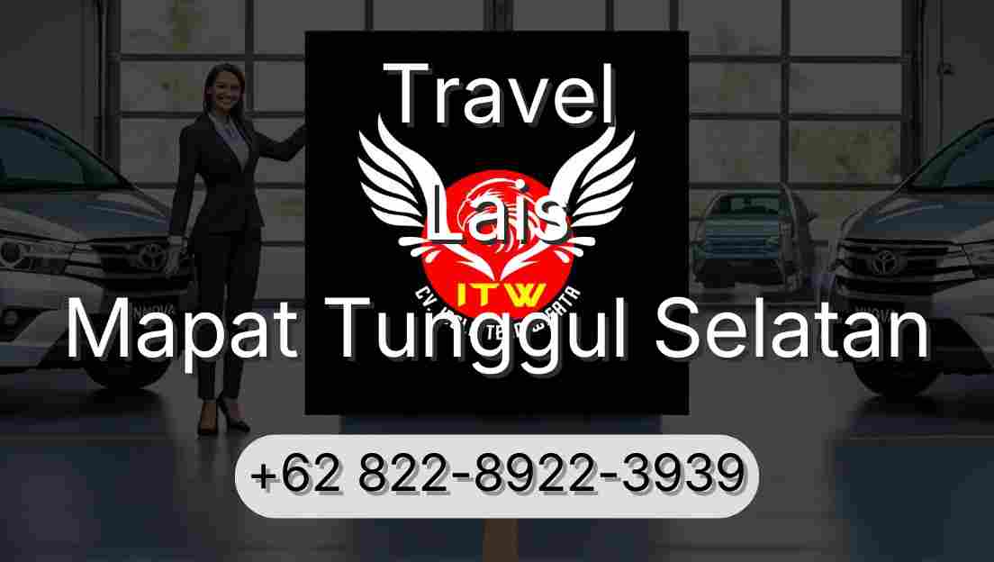 Travel Lais Mapat Tunggul Selatan