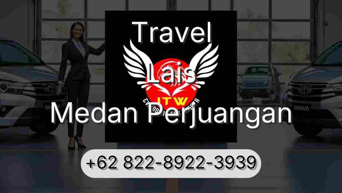 Travel Lais Medan Perjuangan