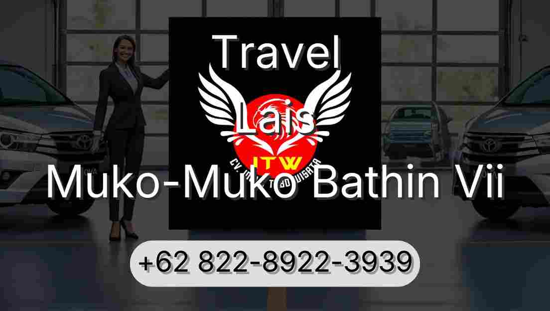 Travel Lais Muko-Muko Bathin Vii