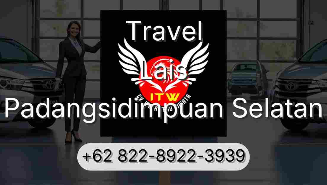 Travel Lais Padangsidimpuan Selatan