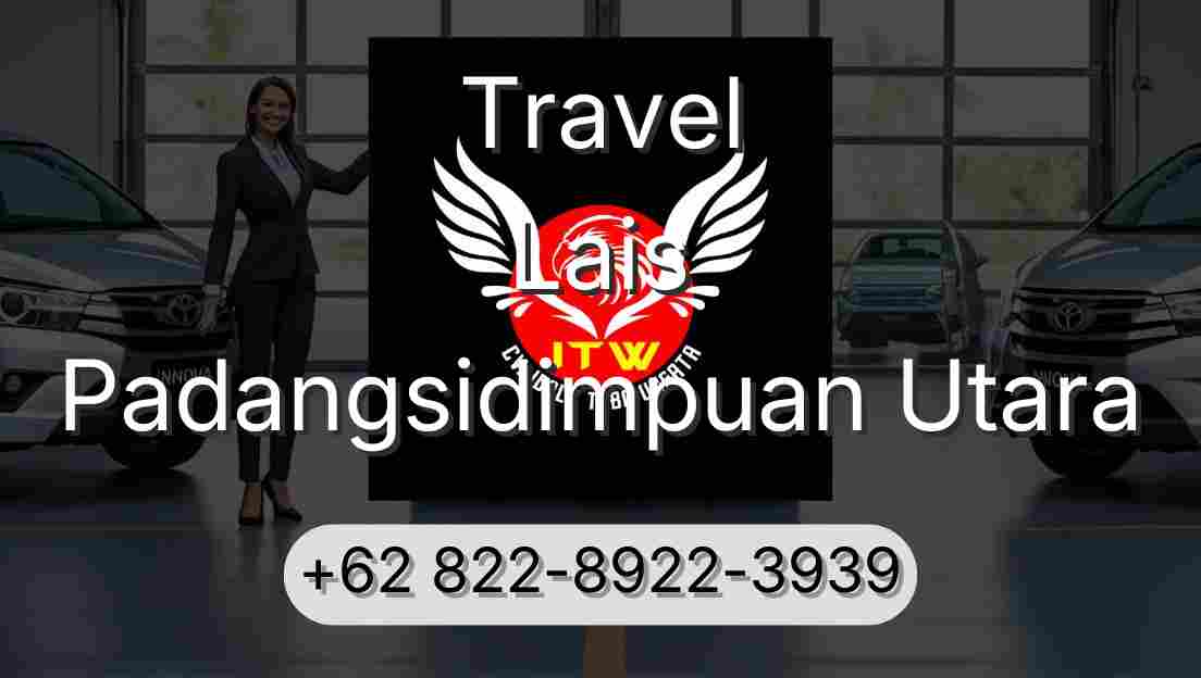 Travel Lais Padangsidimpuan Utara