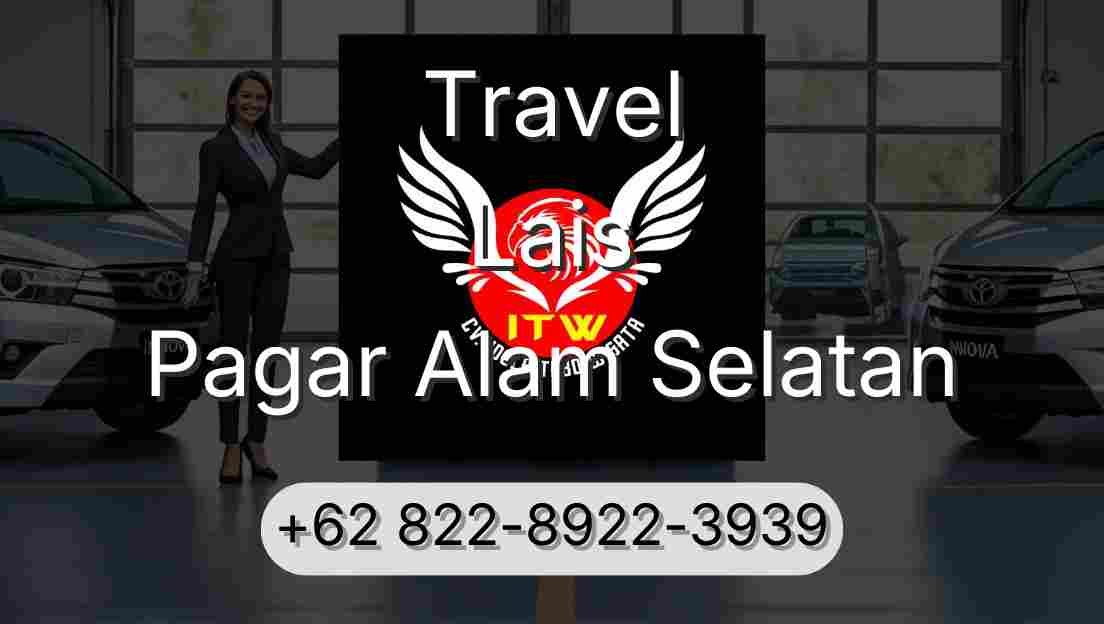 Travel Lais Pagar Alam Selatan