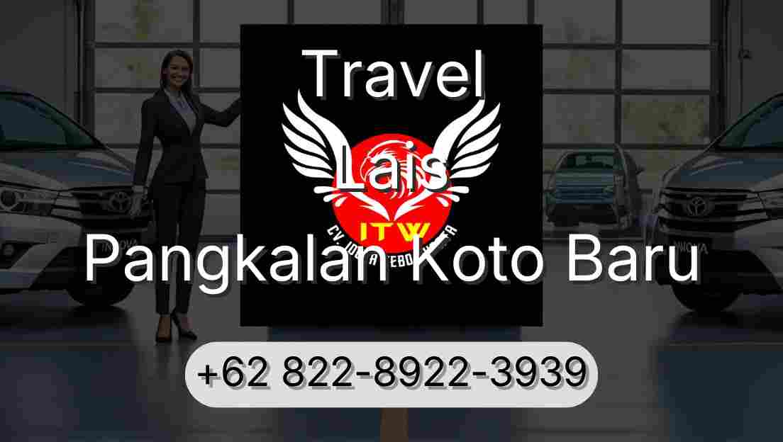 Travel Lais Pangkalan Koto Baru