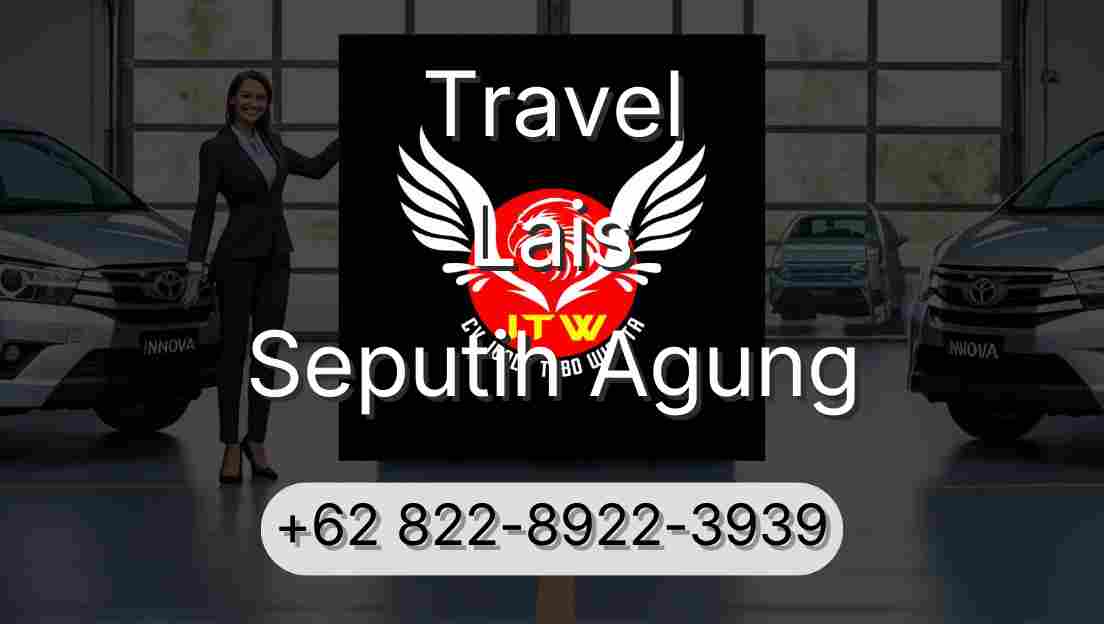 Travel Lais Seputih Agung