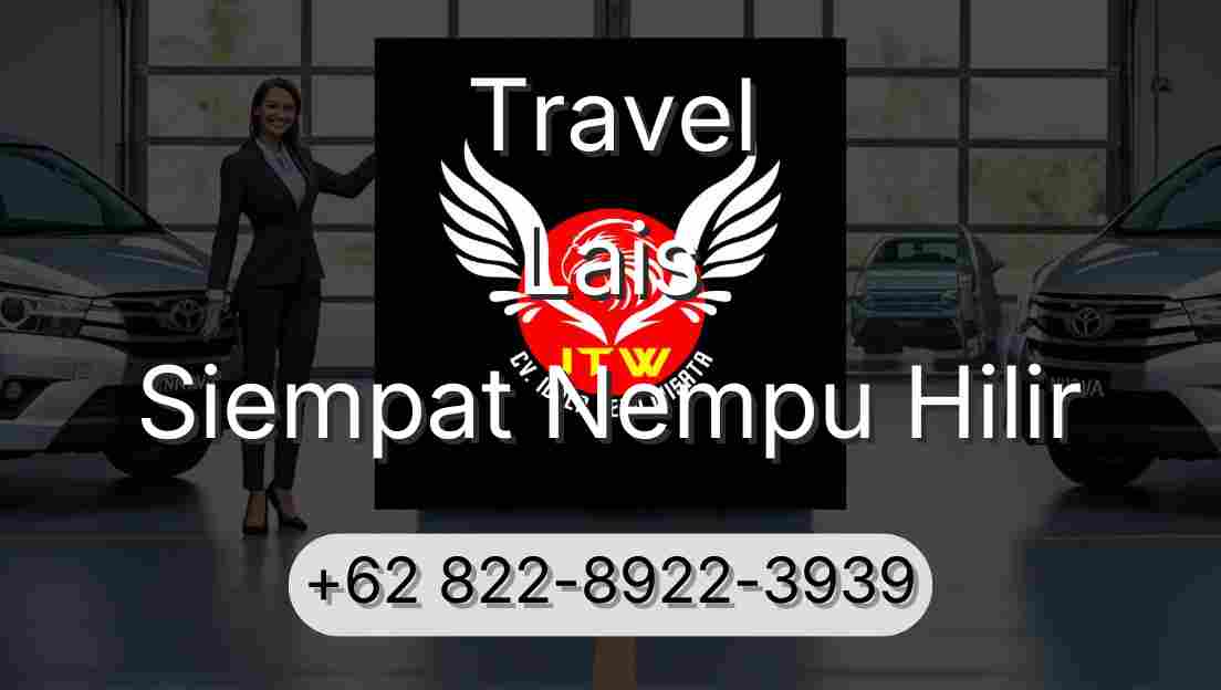 Travel Lais Siempat Nempu Hilir