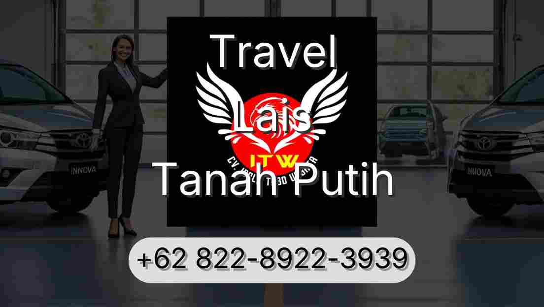 Travel Lais Tanah Putih
