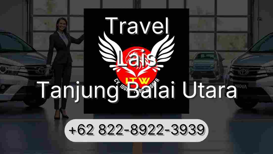Travel Lais Tanjung Balai Utara