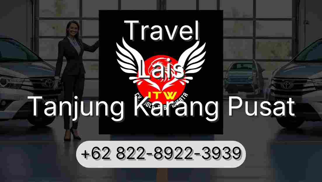 Travel Lais Tanjung Karang Pusat