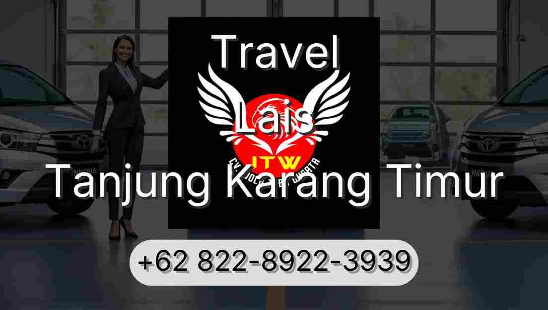 Travel Lais Tanjung Karang Timur