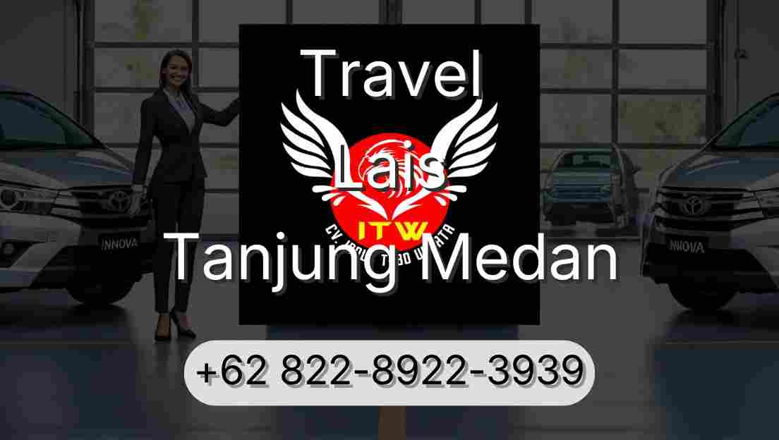 Travel Lais Tanjung Medan