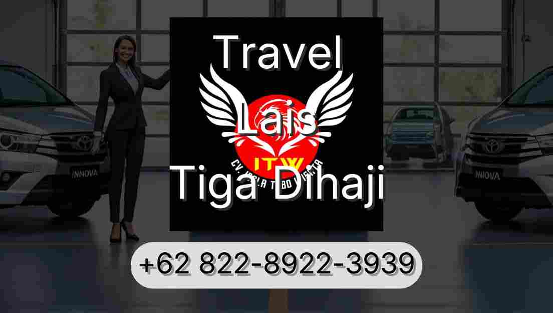 Travel Lais Tiga Dihaji