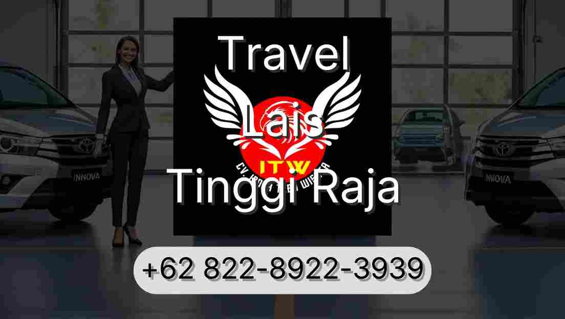 Travel Lais Tinggi Raja