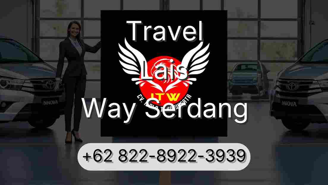 Travel Lais Way Serdang