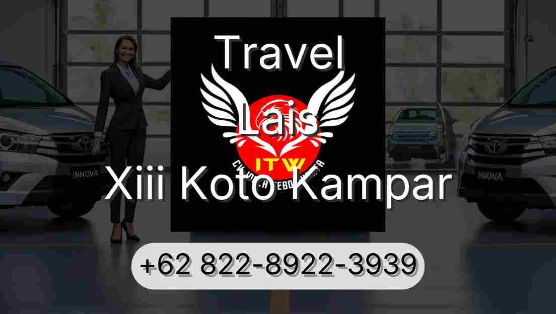 Travel Lais Xiii Koto Kampar