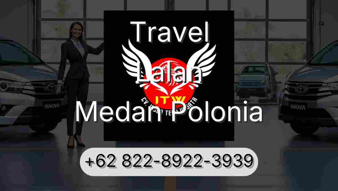Travel Lalan Medan Polonia