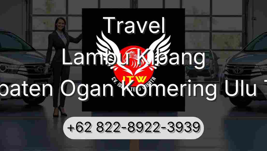 Travel Lambu Kibang Kabupaten Ogan Komering Ulu Timur