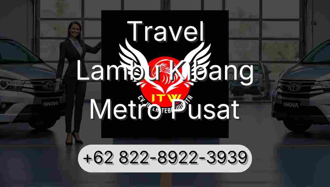 Travel Lambu Kibang Metro Pusat