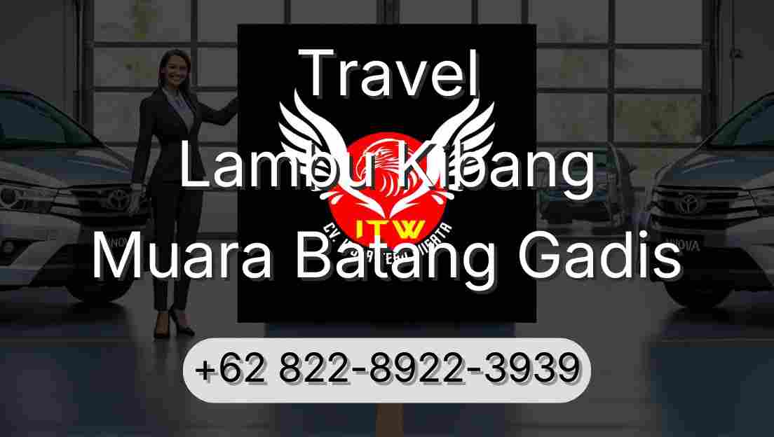 Travel Lambu Kibang Muara Batang Gadis