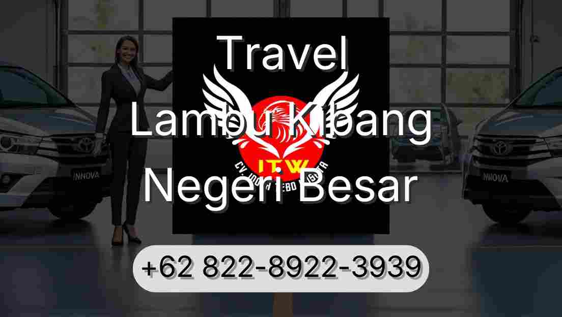 Travel Lambu Kibang Negeri Besar