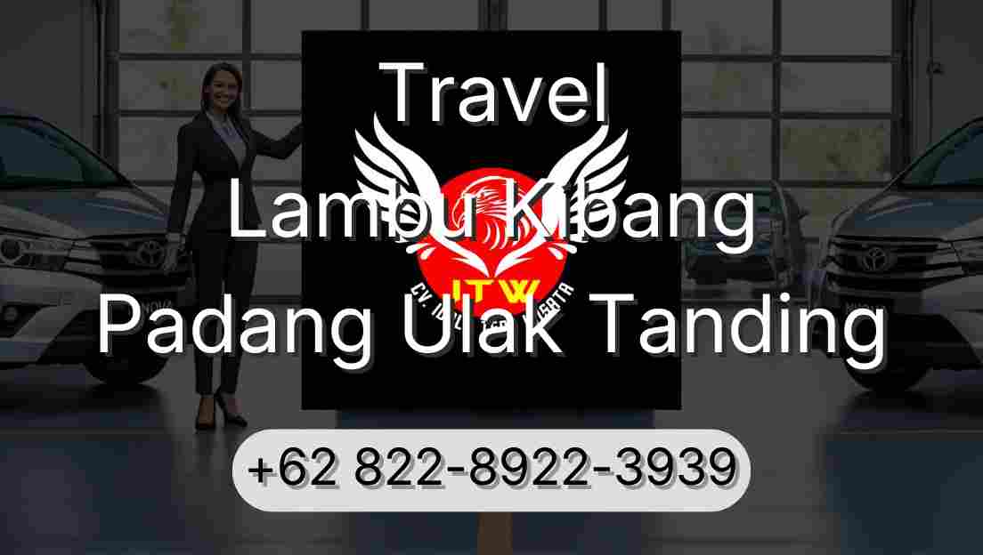 Travel Lambu Kibang Padang Ulak Tanding