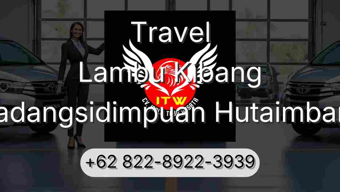 Travel Lambu Kibang Padangsidimpuan Hutaimbaru