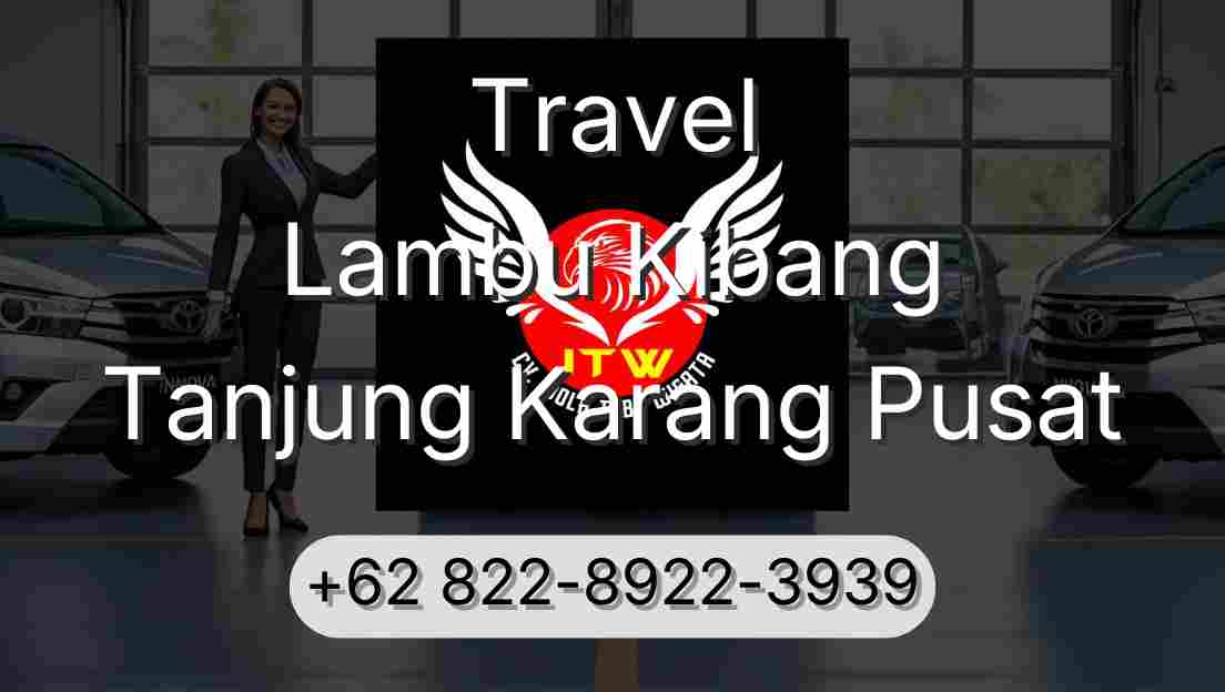 Travel Lambu Kibang Tanjung Karang Pusat