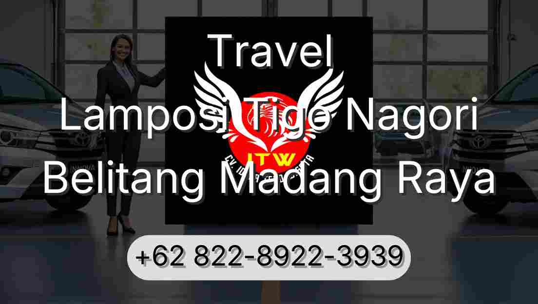 Travel Lamposi Tigo Nagori Belitang Madang Raya