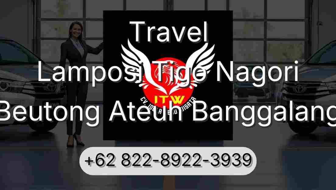 Travel Lamposi Tigo Nagori Beutong Ateuh Banggalang