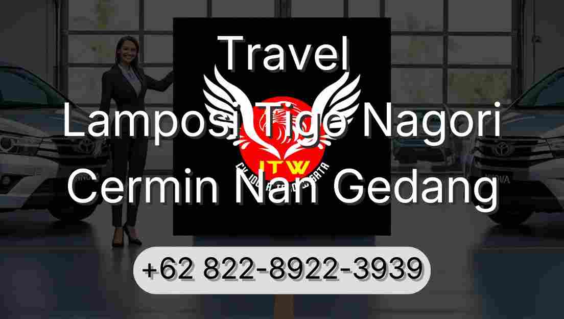 Travel Lamposi Tigo Nagori Cermin Nan Gedang