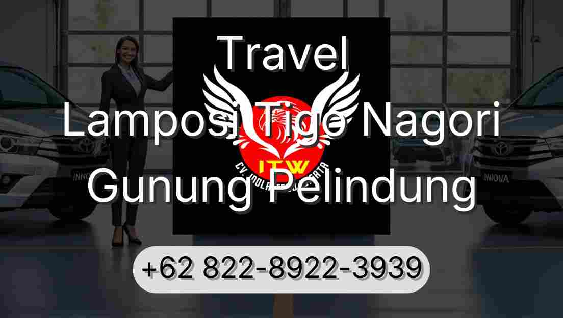 Travel Lamposi Tigo Nagori Gunung Pelindung