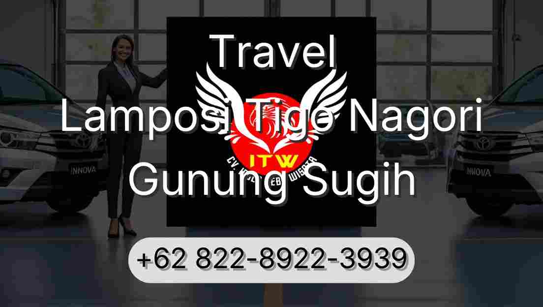 Travel Lamposi Tigo Nagori Gunung Sugih