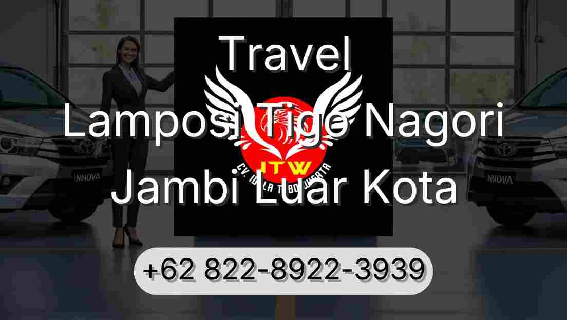 Travel Lamposi Tigo Nagori Jambi Luar Kota