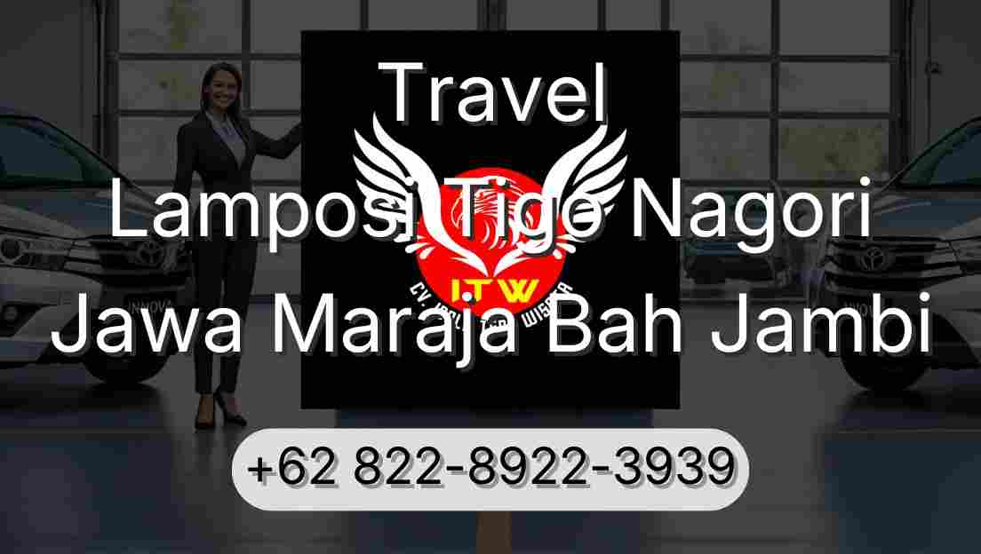 Travel Lamposi Tigo Nagori Jawa Maraja Bah Jambi