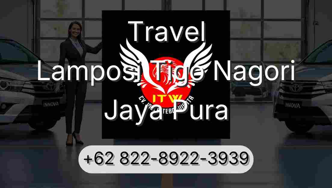Travel Lamposi Tigo Nagori Jaya Pura