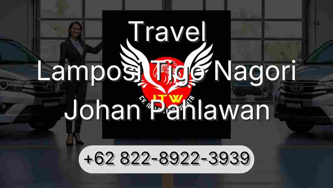 Travel Lamposi Tigo Nagori Johan Pahlawan