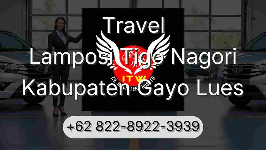 Travel Lamposi Tigo Nagori Kabupaten Gayo Lues