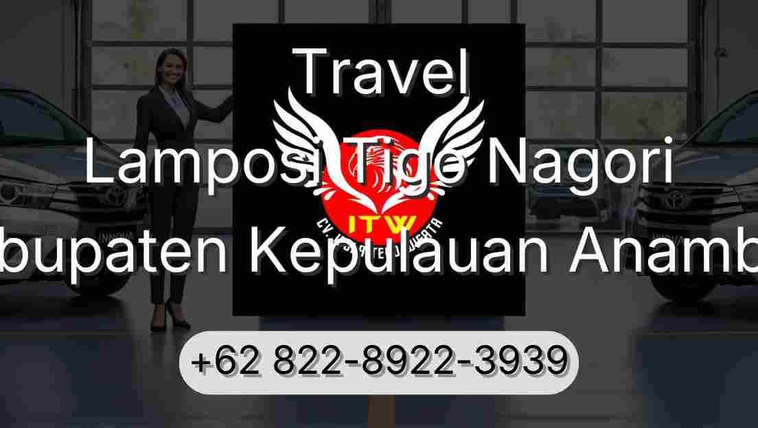 Travel Lamposi Tigo Nagori Kabupaten Kepulauan Anambas