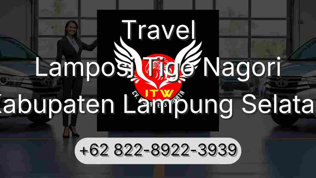 Travel Lamposi Tigo Nagori Kabupaten Lampung Selatan