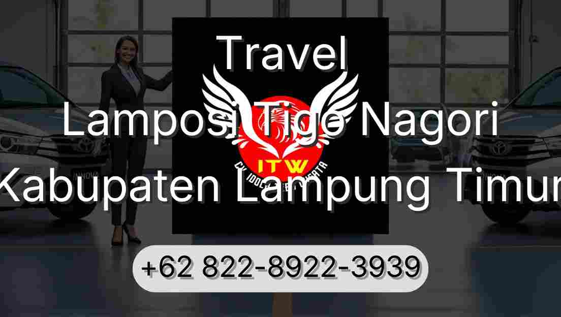 Travel Lamposi Tigo Nagori Kabupaten Lampung Timur