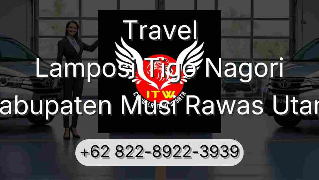 Travel Lamposi Tigo Nagori Kabupaten Musi Rawas Utara
