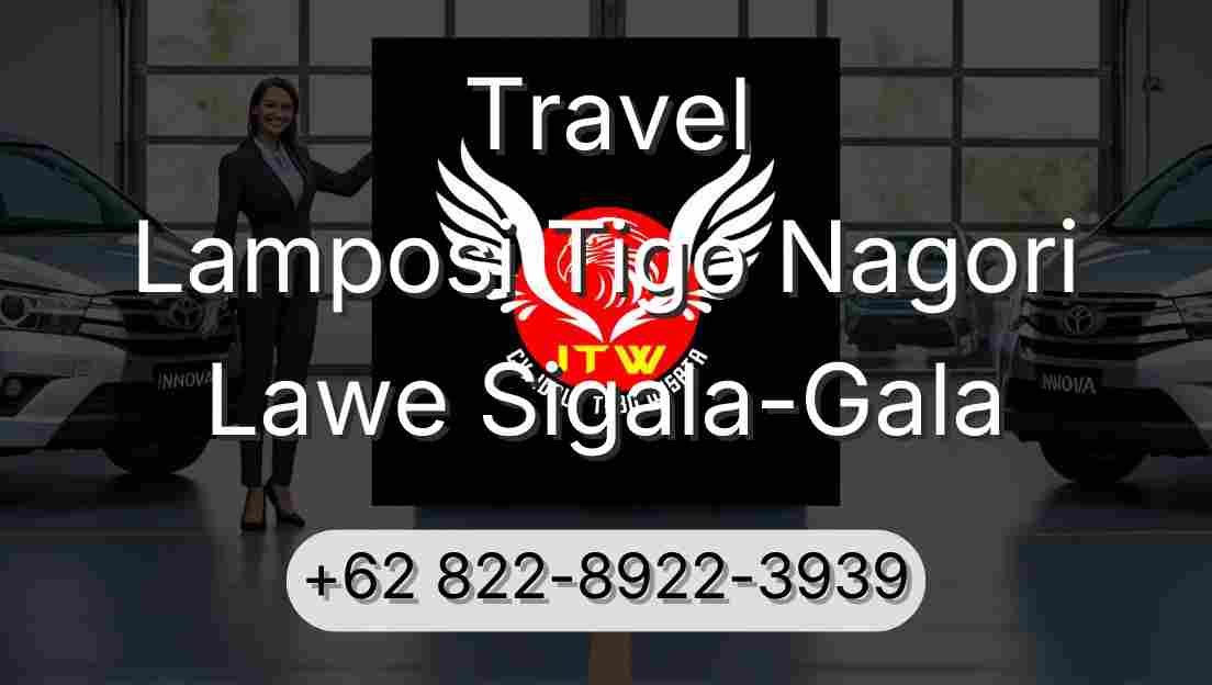 Travel Lamposi Tigo Nagori Lawe Sigala-Gala