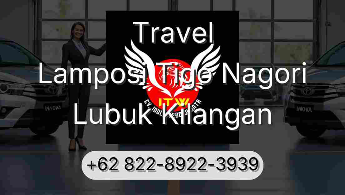 Travel Lamposi Tigo Nagori Lubuk Kilangan