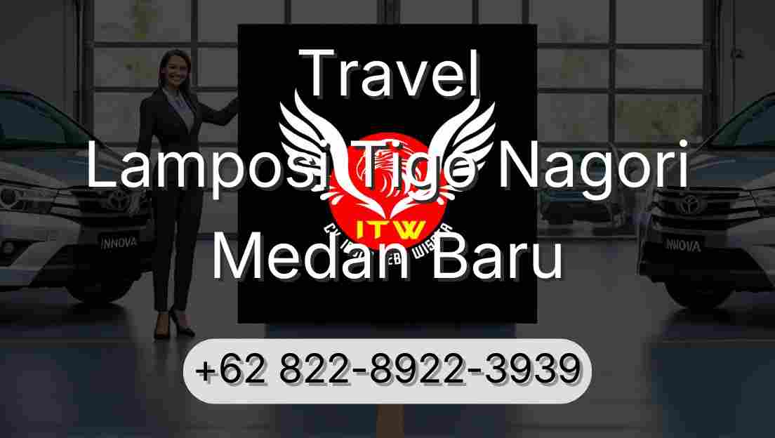 Travel Lamposi Tigo Nagori Medan Baru